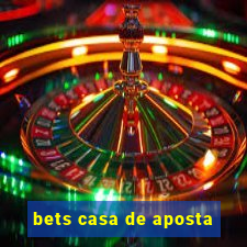 bets casa de aposta